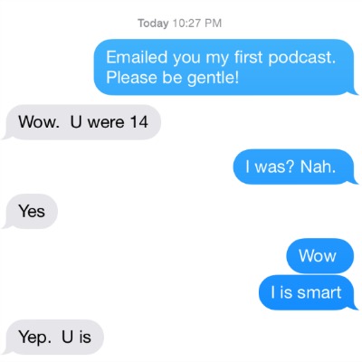 mom text about my first podcast